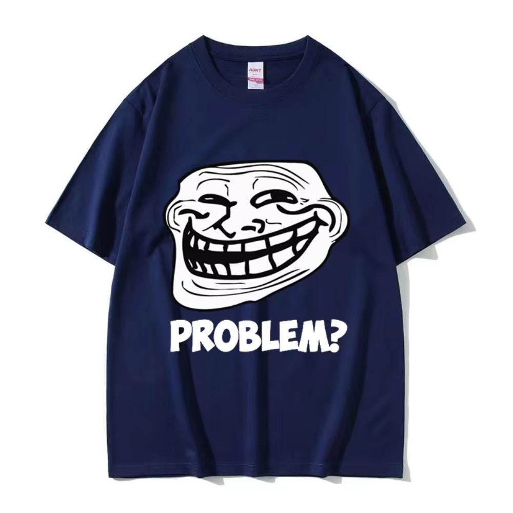 Troll Face Memes Angry Unisex Problem Funny Meme T Shirts Unisex Unisex Retro High Quality Fashion Tshirt Unisex Cotton Oversized Tees