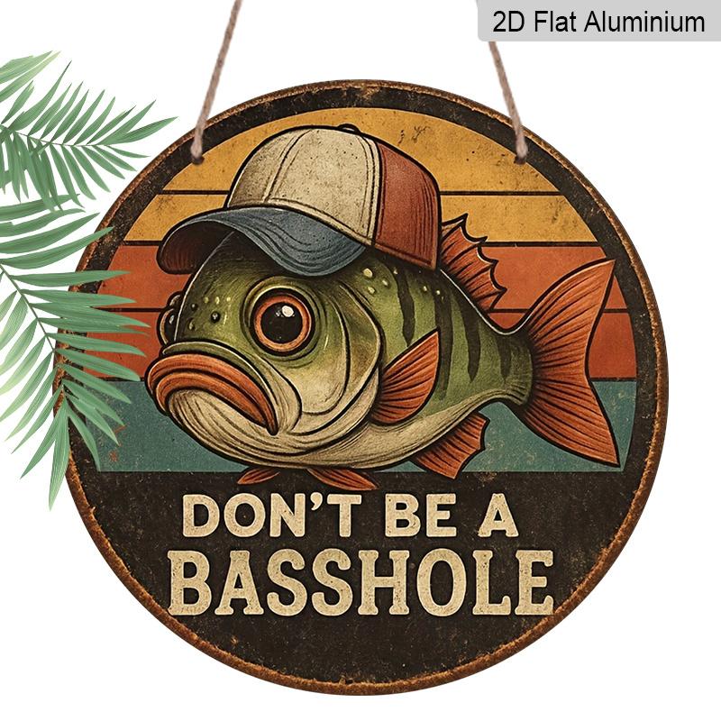 

2D Flat, 1pc Funny Don t Be a Basshole Fishing Sign, Vintage Round Metal with Bass Fish Design, Retro Outdoor/Indoor Decor for Garage, Man Cave 7.87×7.87inch