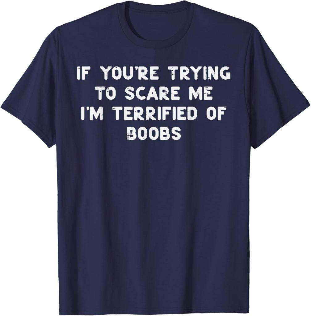Terrified Of Boobs Funny Adult Joke Graphic Mens Cotton TShirt Casual Short Sleeve Tee