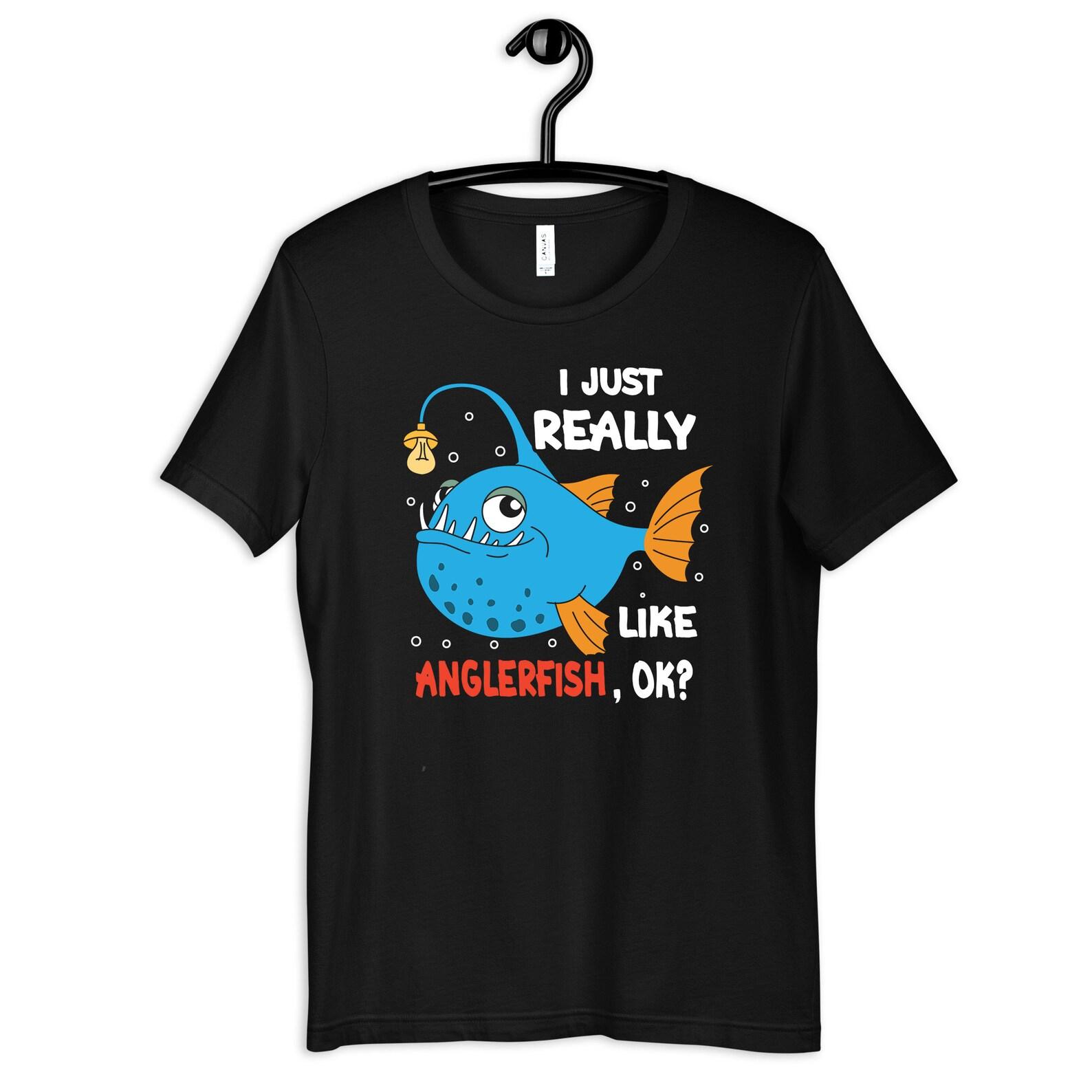 I Just Really Like Anglerfish Shirt, Funny Anglerfish T-Shirt, Womens Tee, T-shirt, T-shirt, Tank Top, Kids Tee, Toddler Baby Clothing XL