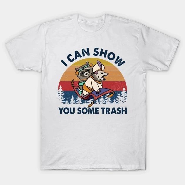 Kawaii Raccoon Possum Lover Gift Men T Shirt I Can Show You Some Trash Graphic Tshirts Hipster Cool Tee Hip Hop Harajuku Shirt