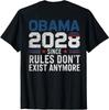 (ON Back) Obama 2028 Since Rules Don't Exist Anymore T-Shirt