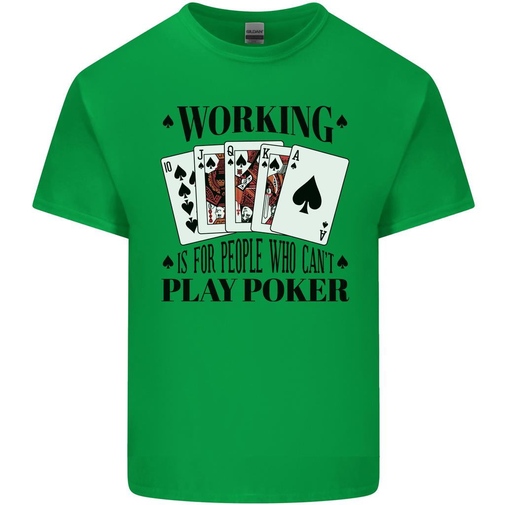Working Is for People Who Cant Play Poker Unisexs Light Cotton TShirt