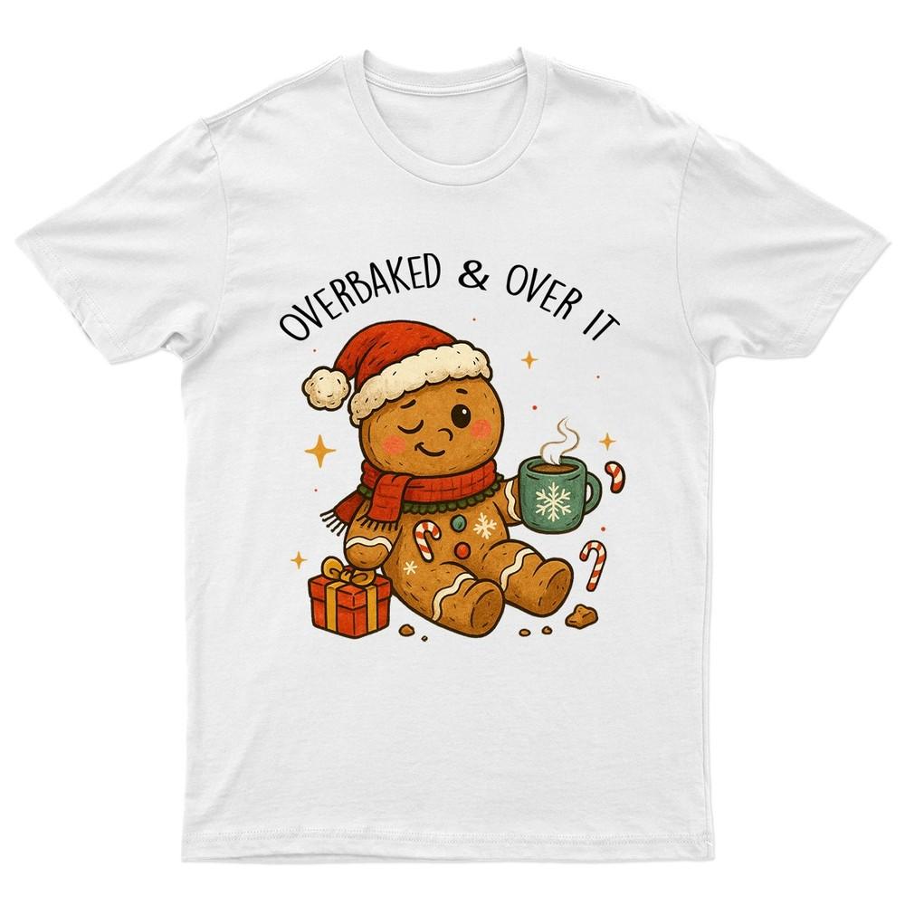 

Overbaked And Over It TShirt Unisex Gift Retro Seasonal Funny Xmas Santa Unisex T-Shirt L