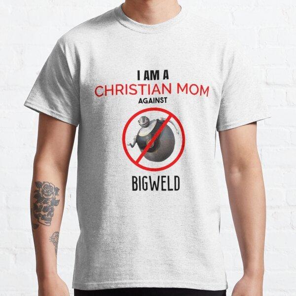 New Popular! christian mom shirt Christian Mom against BIGWELD Humor T-Shirt Unisex T-Shirt XXL
