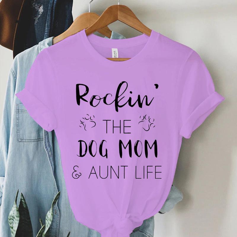 Rockin The Dog Mom Aunt Life T Shirts Women Animal Dogs Paws Harajuku Short Sleeve Tee Summer Casual Tops Dog Mom Women T Shirt