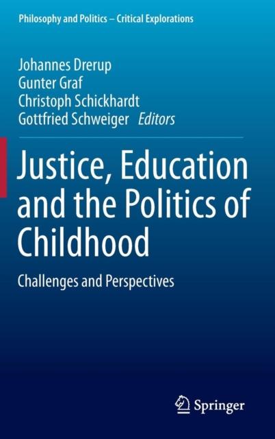 The Justice, Education and the Politics of Childhood : Challenges and Perspectives : 1 Book