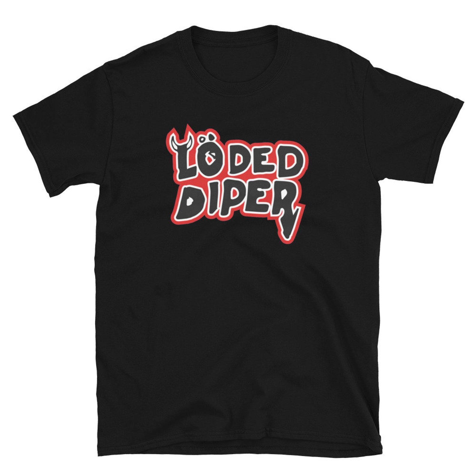 Loaded Diaper Loded Diper T Shirt 3XL