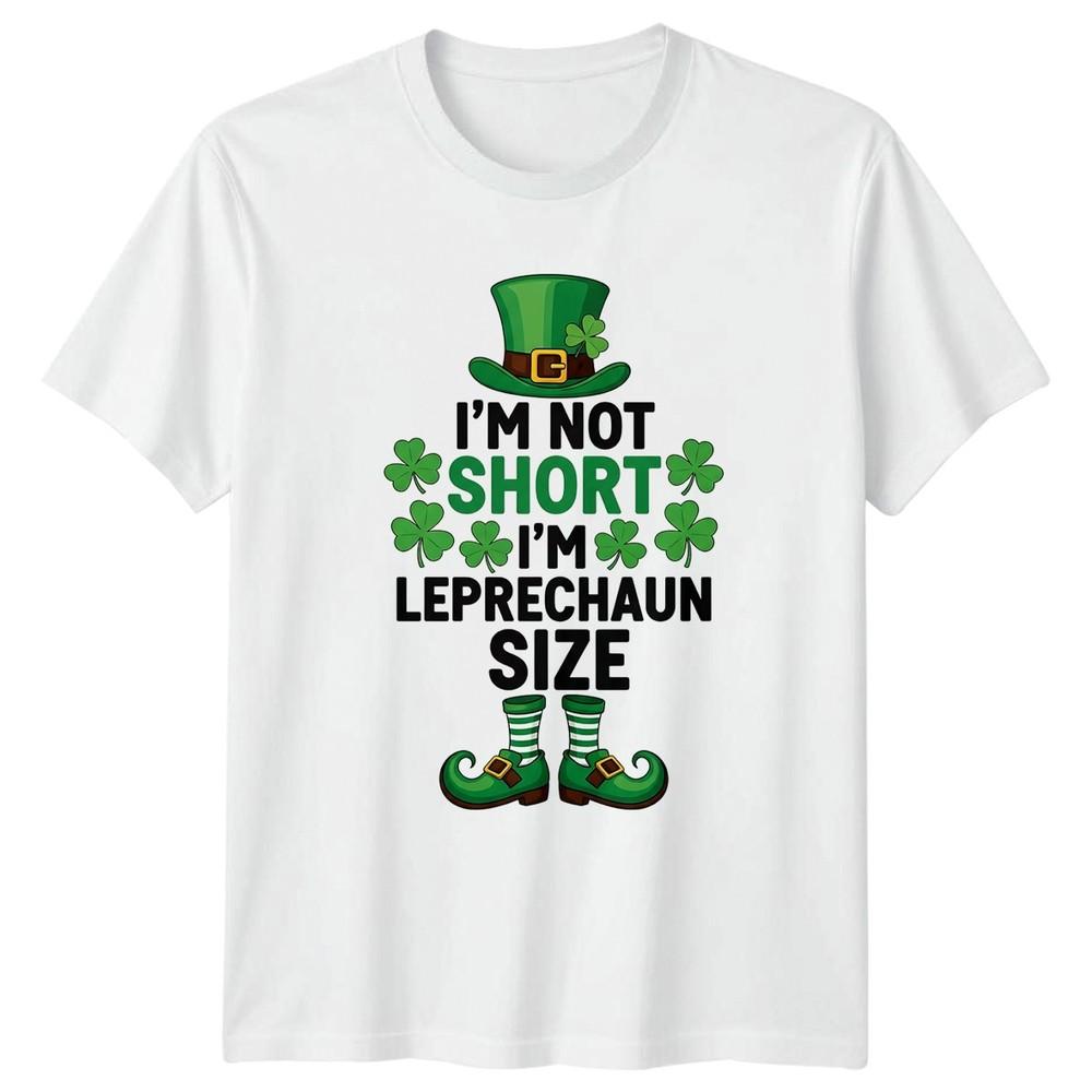 Im Not Short Im Leprechaun TShirt Joke St Patricks Day S