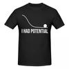 Unisex I Had Potential Awesome T Shirt Streetwear Cotton Tshirt