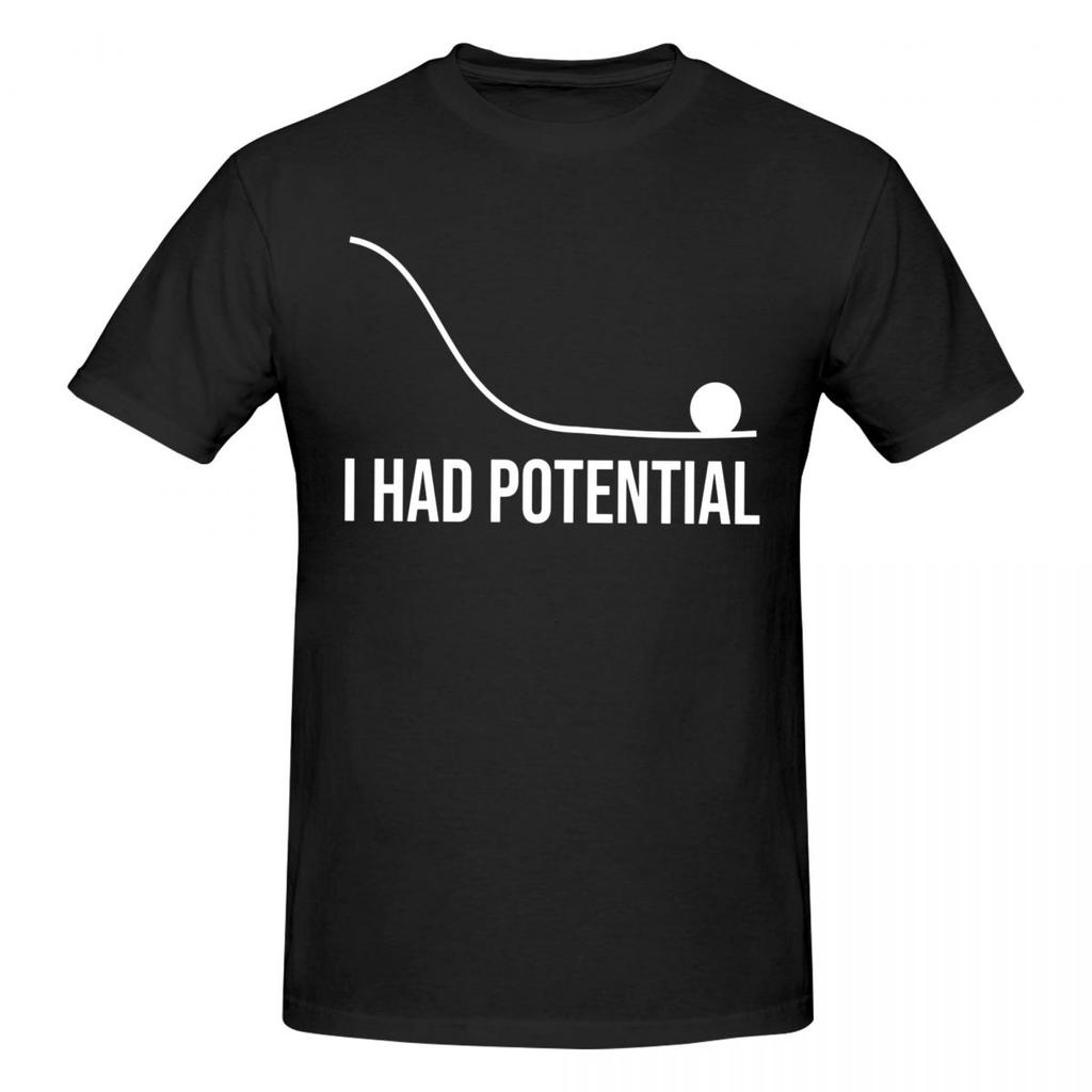 Unisex I Had Potential Awesome T Shirt Streetwear Cotton Tshirt