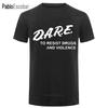 Markenbekleidung DARE To Resist Drugs And Violence Letter Geschenk T-Shirt Unisex Lustiges Baumwoll Kurzarm-T-Shirt Tshirt camiseta