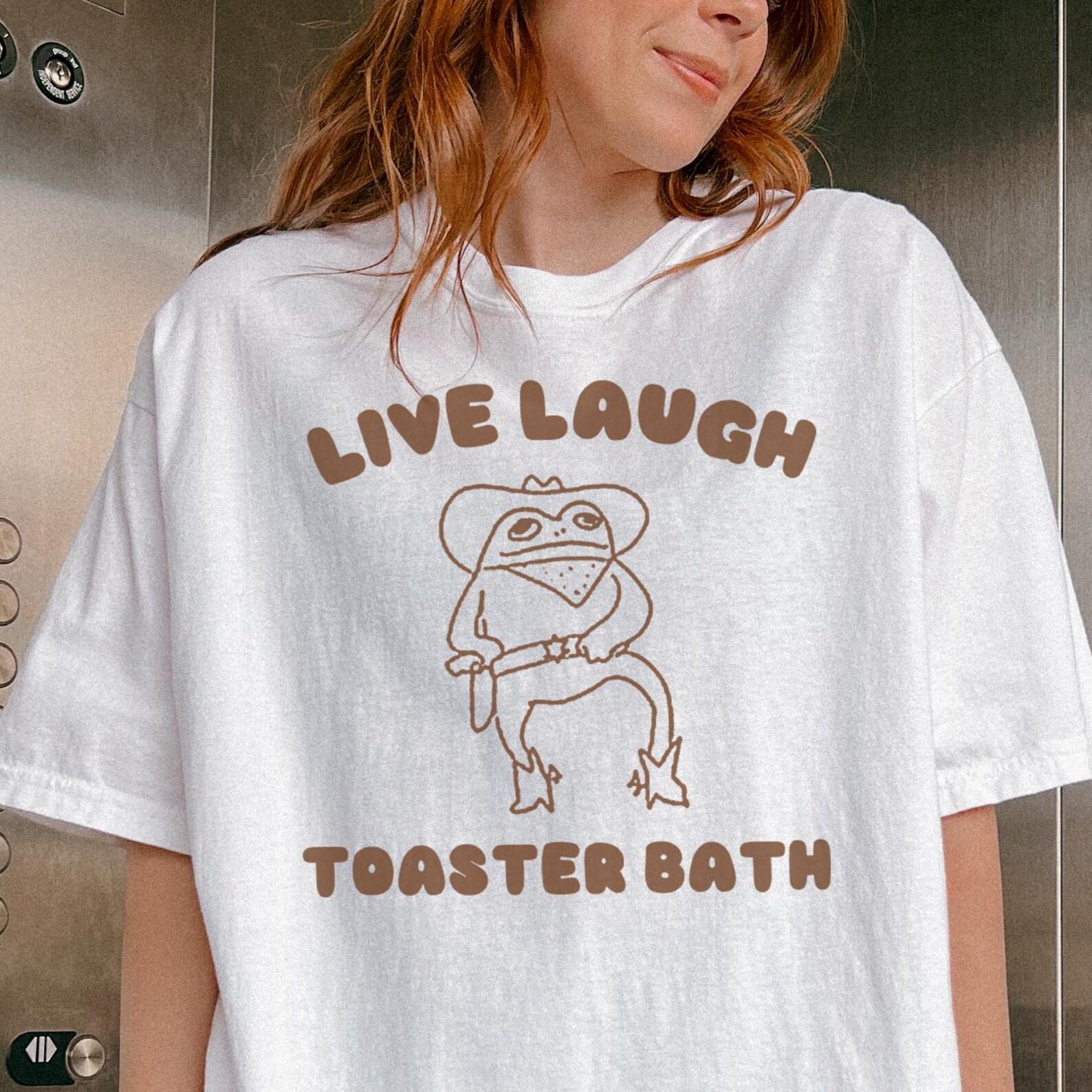 Comfort Colors® Live Laugh Toaster Bath Shirt -Funny Frog Shirt,Frog Meme Tshirt,Funny Saying Shirt,Quote Shirts,Toaster Bath Tshirt 2XL