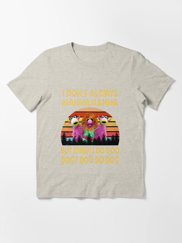 The Animals I Don't Always Mahna Mahna But When I Do Doo The Muppet Show Essential T-Shirt