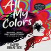 All My Colors by David Quantick Paperback Book 9781785658570