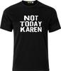 Not Today Karen Funny Adult Xmas T Shirt Mens Womens Tees Top