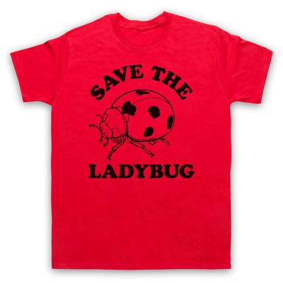 Save The Ladybug Ladybird Animal Rights Protest Slogan Mens And Womens T-Shirt