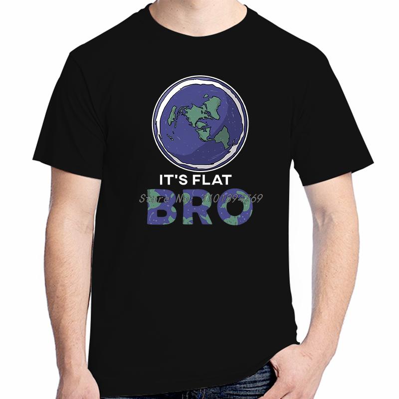 Its Flat Bro Earth Society Flat Earth Fashion Gifts T Shirts Summer Cotton Short Sleeve Tshirts Unisex Oneck Print T Shirt