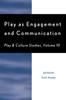 The Play As Engagement and Communication Book