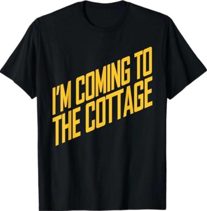 I’m Coming to The Cottage Cozy Escape Typography Tee T-Shirt S