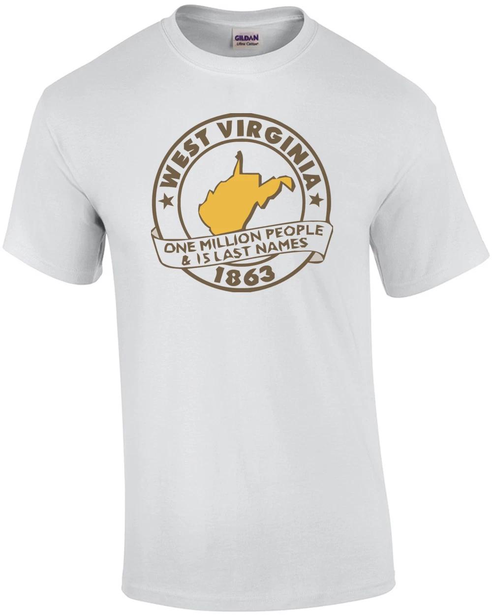 West Virginia, One Million People And 15 Last Names T-shirt S
