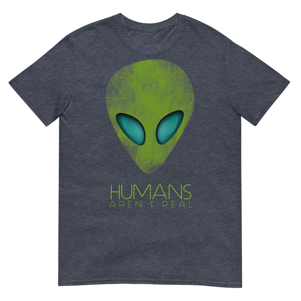 Alien Funny Huunisexs Arent Real Cute Ufo Gift TShirt