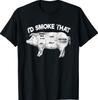 I'd Smoke That Funny BBQ Smoker Vintage Pig Meat Lover T-Shirt