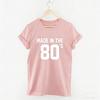 Made In The S Printed TShirt Tops Retro Eighties Simple Fashion Allmatch Unisex Tee Hipster Street Fashion Shortsleev