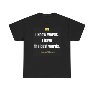 I Know Words Donald Trump T Shirt BRAND NEW Apparel Unisex Heavy Cotton Tee