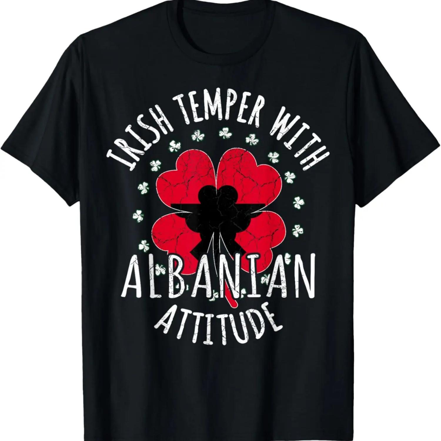 Irish Temper Albanian Attitude St Patrick s Day Albanian T-Shirt S