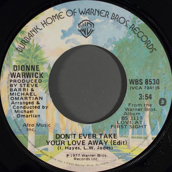 

7inch Record DIONNE WARWICK Dont Ever Take Your Love Away WBS8530 Warner Bros. Re 1977 US SoulFunk Used