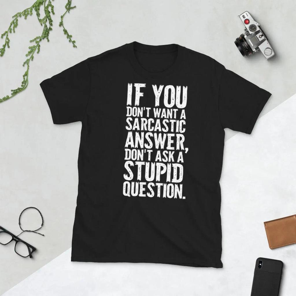If You Dont Want A Sarcastic Answer Funny Sarcasm T Shirt Casual Humor For vintage Washed Comfortable homme Stretched