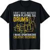 Ich mache keine Fehler beim Schlagzeugspielen T-Shirt