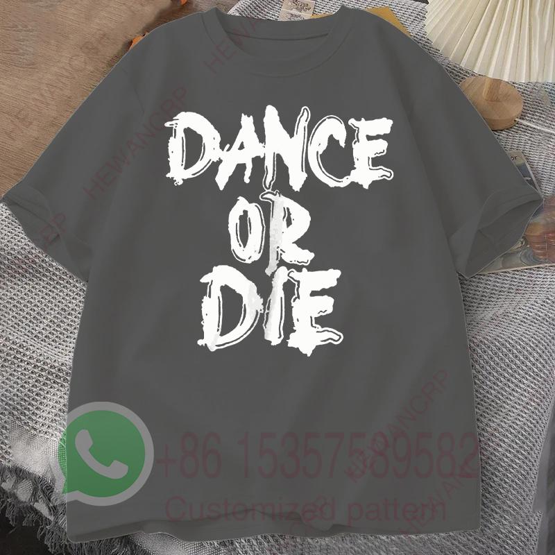 Dance or Die TShirt Mens Tracksuit Cotton Casual Sportswear Crew Neck Pullover Short Sleeve Tops Breathable Summer Streetwear