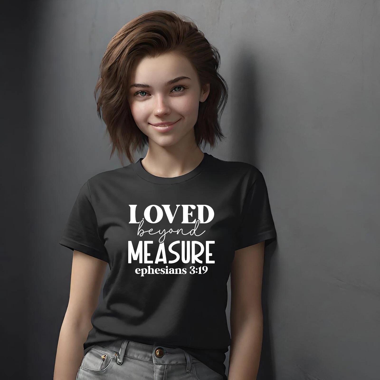 Bible Verse Christian T-Shirt | Loved Beyond Measure | Ephesians 3:19 | 3XL