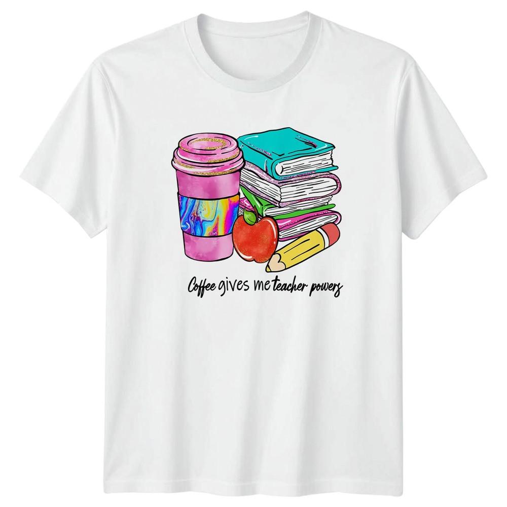 Coffee Gives Me Teacher Powers TShirt Unisexs Gift For Her S