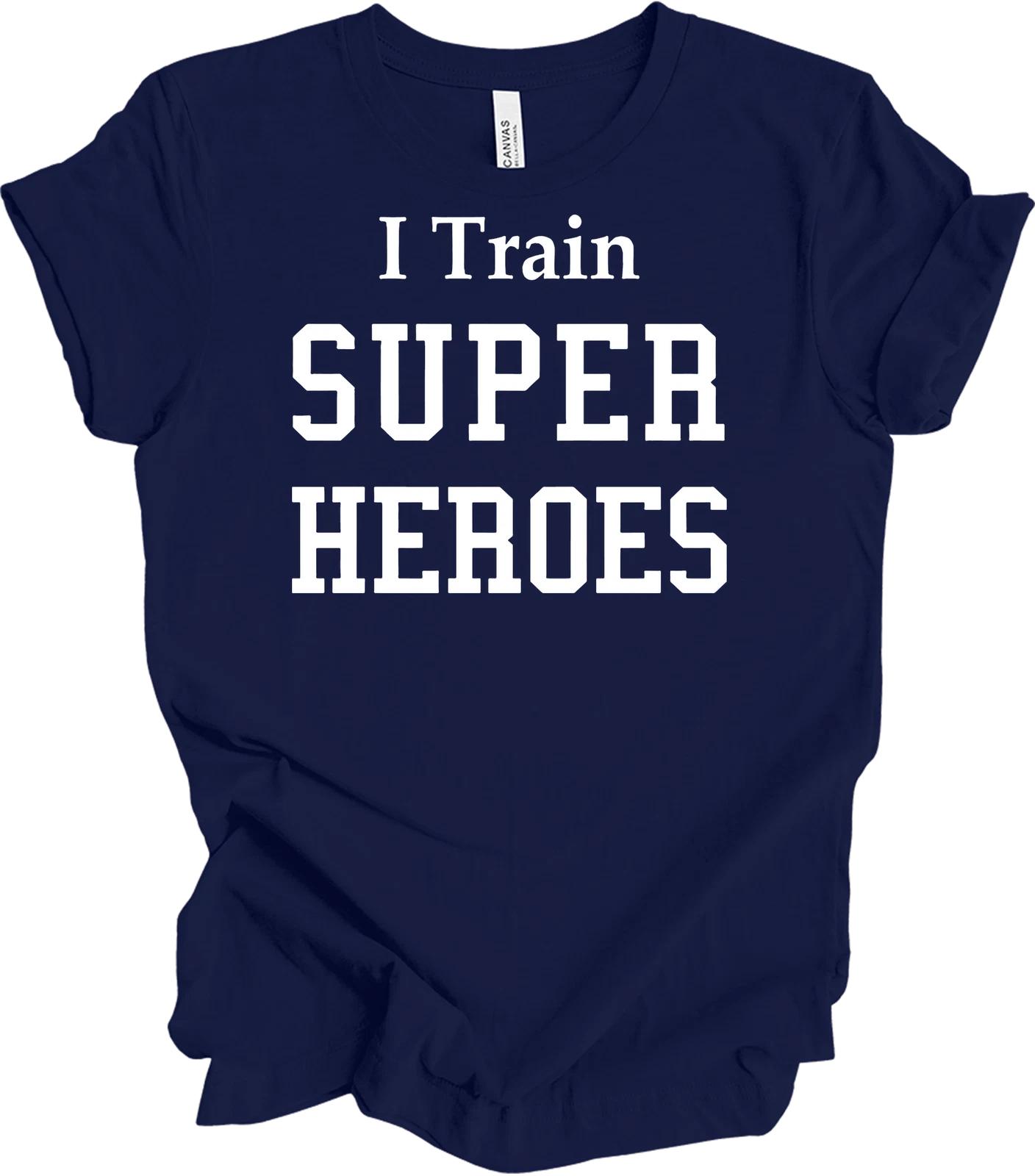 

I Train Superheroes T shirt | Fitness Trainer Gift 4XL