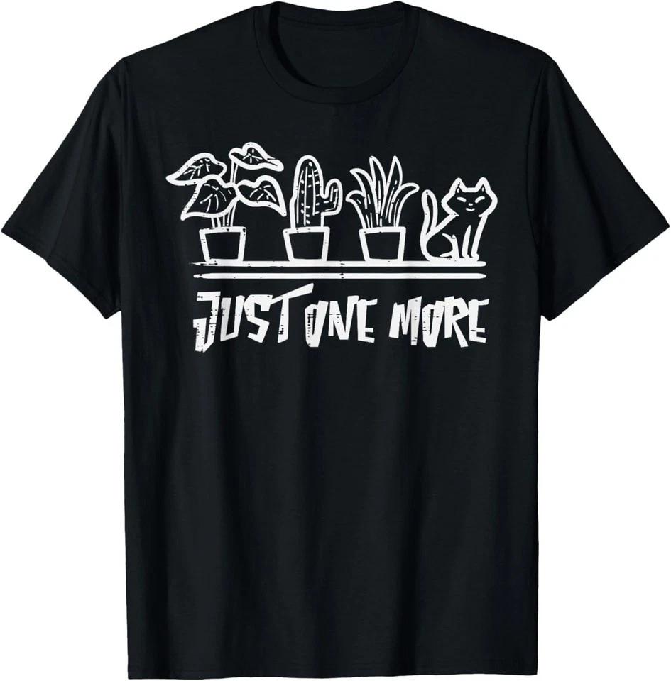Just One More Plants Cat Funny Kitten Gardening Women Girls T-Shirt 4XL
