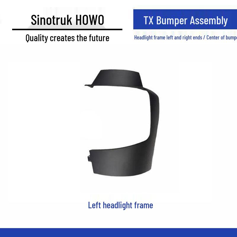 

Howo TX Bumper Assembly & Headlight Frame Left/Right Ends & Center Parts Standard