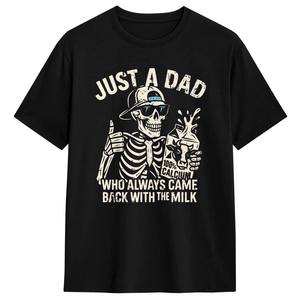 Oversized Tshirt Just A Dad Who Always Came Back With The Milk Funny Fathers Pure Cotton T Shirts Fashion Tshirt