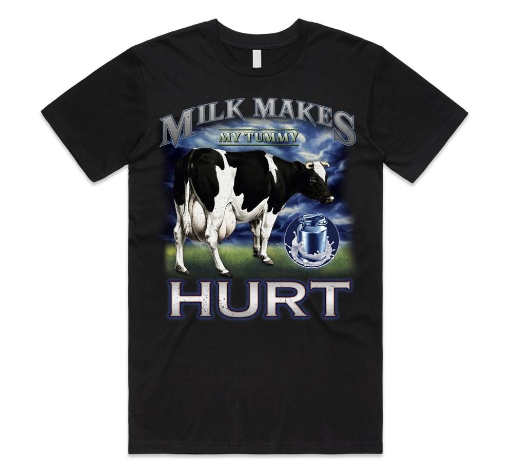 

Milk Makes My Tummy Hurt T-shirt Top Funny Meme Lactose Tolerant Gift Retro 4XL