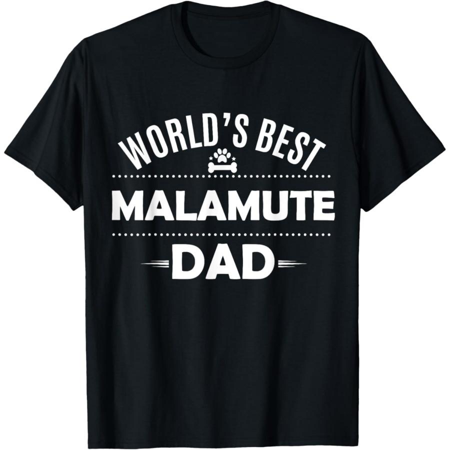 

World s Best Malamute Dad T Shirt - Alaskan Malamute Dog Tee T-Shirt for Men Women Kids XXXXXL