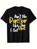 Funny Saying "Ain't No Pastor Like The One I Got" Christian T-Shirt