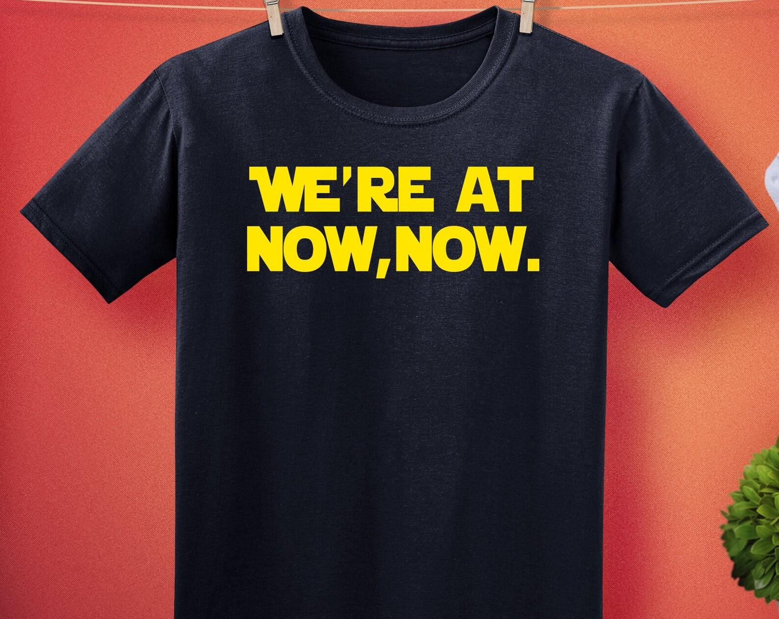 We re At Now, Now - Unisex T-Shirt M