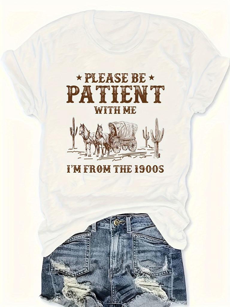 Women's Please Be Patient with Me I'm From The 1900s Print T-Shirt - Semi-Sheer Vintage Retro Lettering Crew Neck Top