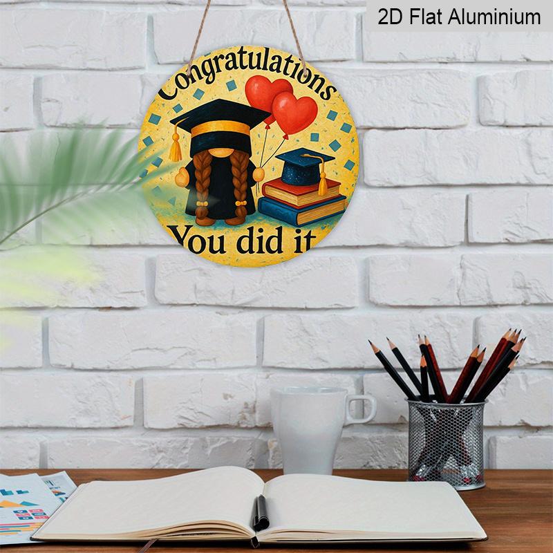 2D Flat 1pc, 8x8 in, Graduation Celebration Aluminum Metal Sign - "Congratulations You Did It" Round Plaque, Perfect for Door, Wall, or Wreath Decor