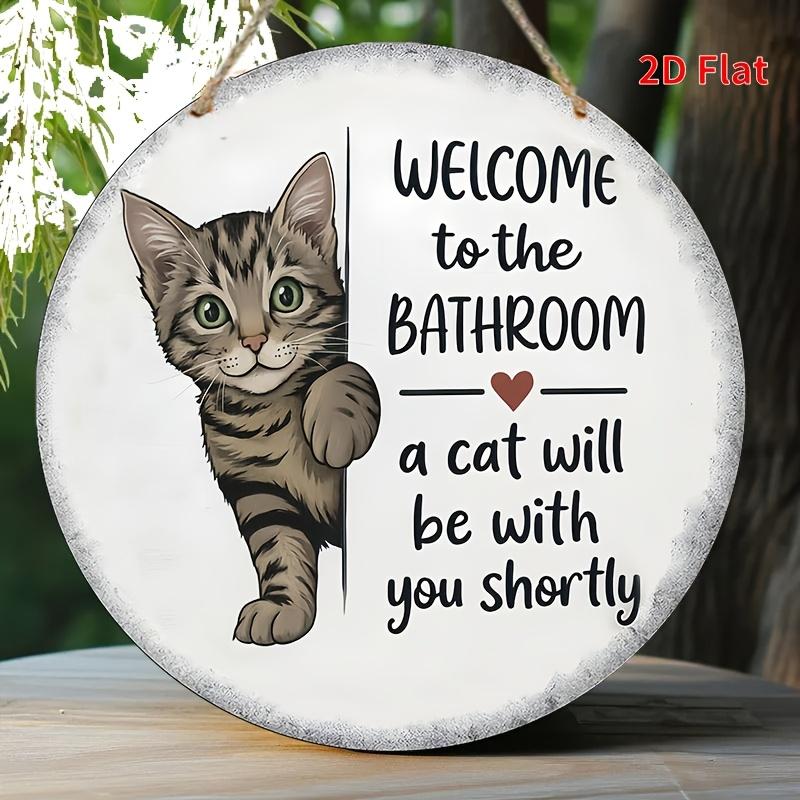 D Flat Pc Mental Bathroom Cat Welcome Decoration Sign Perfect for Home Office Bedroom Coffee Shop Garage Decor