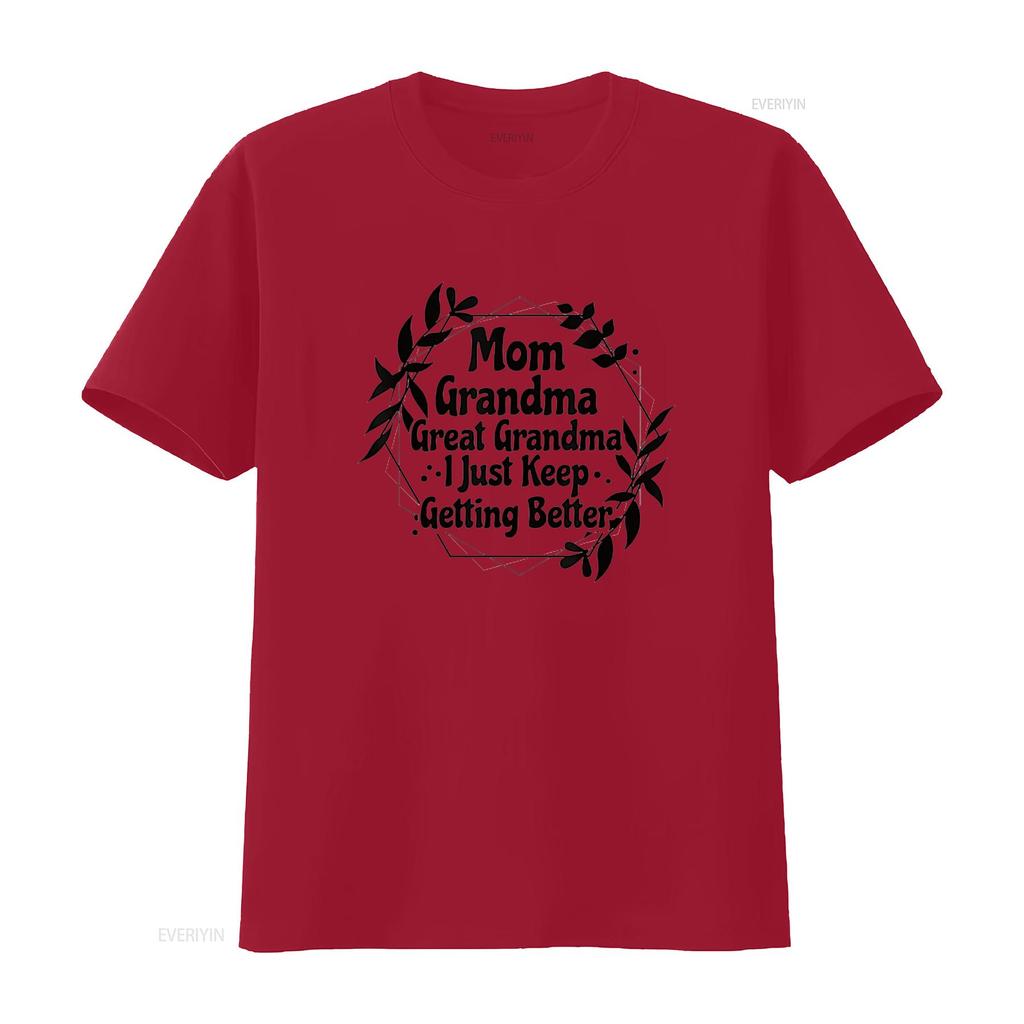Womens Mom Grandma Great I Just Keep Getting Better T Shirt White vintage Washed fashion Casual Unisex Breathable Versatile
