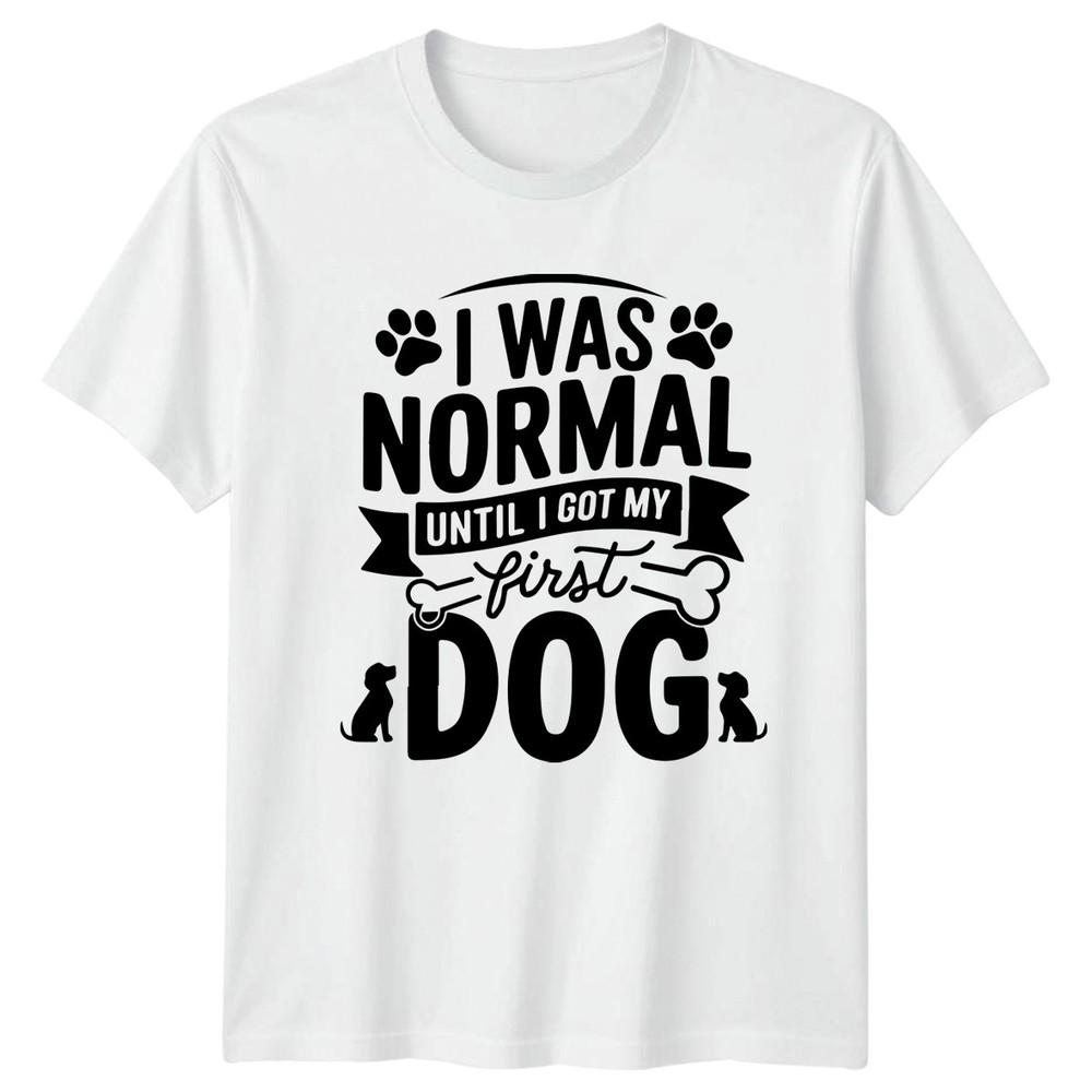 I Was Normal Until I TShirt Dog Owners Dogs Gift For Him And Her S