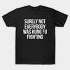 Men Black Print T-shirt Surely Not Everybody Was Kung Fu Fighting No-Cut Transfer Paper Print Cotton Tshirt